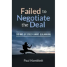 Failed to Negotiate the Deal: The Art of Street Smart Dealmaking