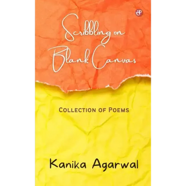 Scribbling on Blank Canvas: Collection of Poems