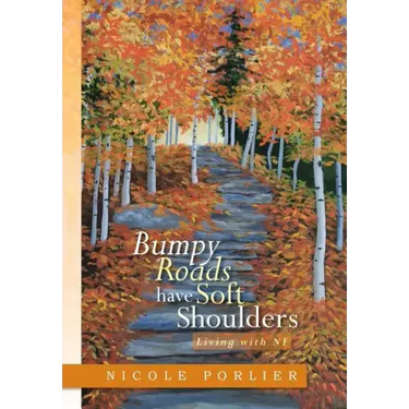 Bumpy Roads Have Soft Shoulders: Living with Nf