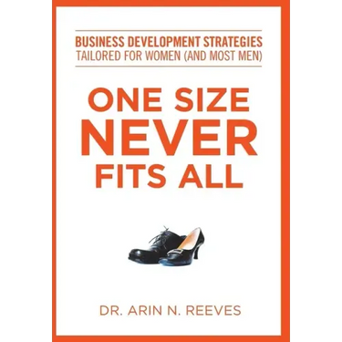 One Size Never Fits All: Business Development Strategies Tailored for Women (And Most Men)