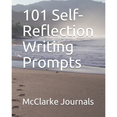 101 Self-Reflection Writing Prompts