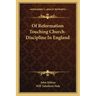 Of Reformation Touching Church-Discipline in England
