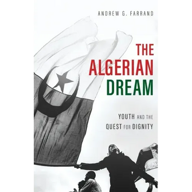 The Algerian Dream: Youth and the Quest for Dignity
