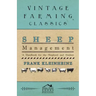 Sheep Management - A Handbook For The Shepherd And Student