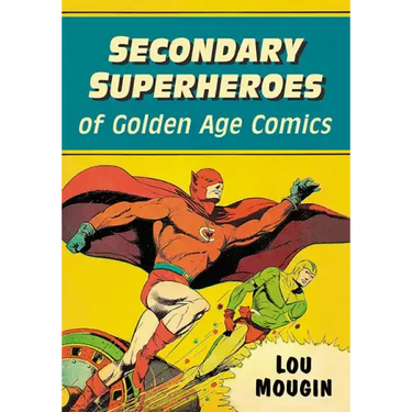 Secondary Superheroes of Golden Age Comics