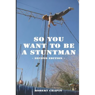 So You Want to Be a Stuntman: Second Edition