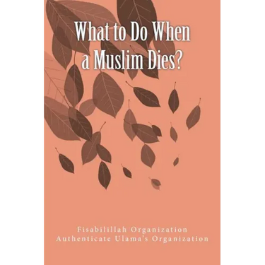 What to Do When a Muslim Dies?