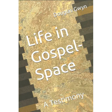 Life in Gospel-Space: A Testimony
