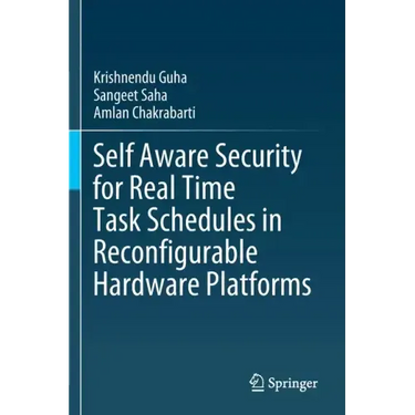 Self Aware Security for Real Time Task Schedules in Reconfigurable Hardware Platforms