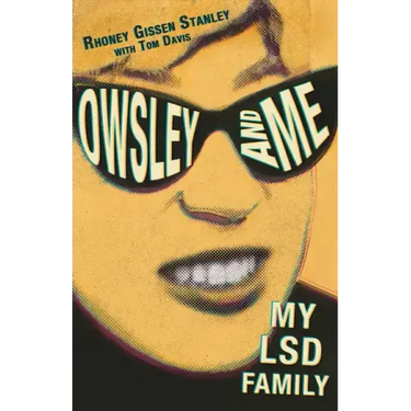 Owsley and Me: My LSD Family