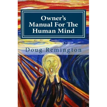 Owner's Manual For The Human Mind: The Science Of Letting Go