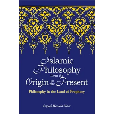 Islamic Philosophy from Its Origin to the Present: Philosophy in the Land of Prophecy