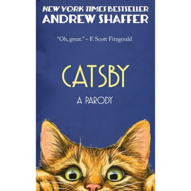 Catsby: A Parody of F. Scott Fitzgerald's The Great Gatsby