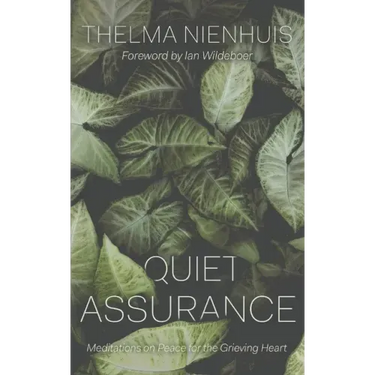 Quiet Assurance: Meditations on Peace for the Grieving Heart