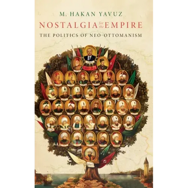 Nostalgia for the Empire: The Politics of Neo-Ottomanism