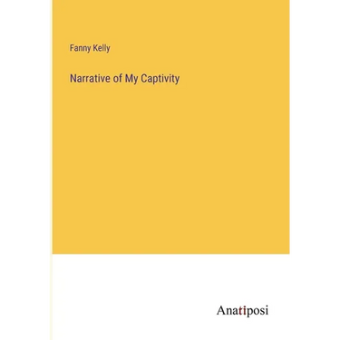 Narrative of My Captivity