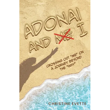 Adonai and I: Crossing Out "Me" on a Journey Beyond the "Why"