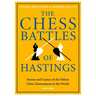 The Chess Battles of Hastings: Stories and Games of the Oldest Chess Tournament in the World