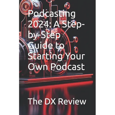 Podcasting 2024: A Step-by-Step Guide to Starting Your Own Podcast