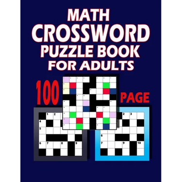 100 Page Math Crossword Puzzle Book For Adults: This Book Can Make Your Brain Sharper