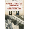 A Companion to the United States Constitution and Its Amendments