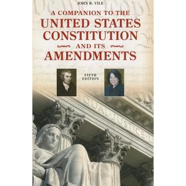 A Companion to the United States Constitution and Its Amendments