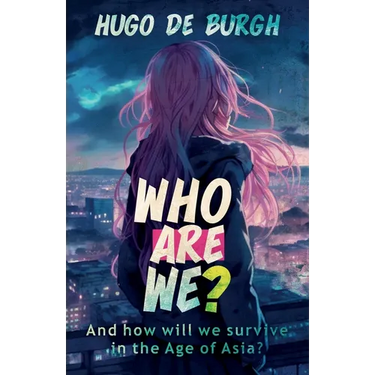Who Are We?: And how will we survive in the Age of Asia?