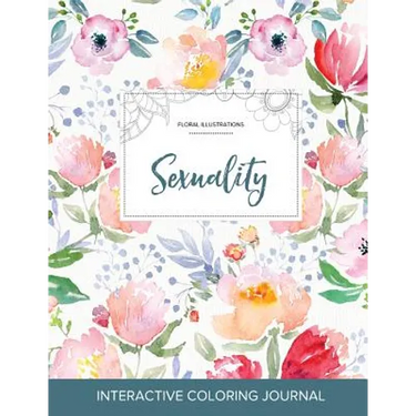 Adult Coloring Journal: Sexuality (Floral Illustrations, La Fleur)