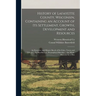 History of Lafayette County, Wisconsin, Containing an Account of its Settlement, Growth, Development and Resources; an Extensive and Minute Sketch of
