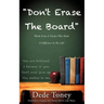 "Don't Erase The Board" Words From A Teacher Who Made A Difference In My Life!