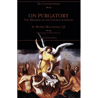 On Purgatory: The Members of the Church Suffering