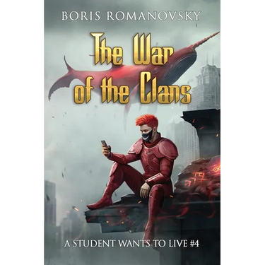 The War of the Clans (A Student Wants to Live Book 4): LitRPG Series