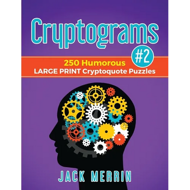 Cryptograms #2: 250 Humorous LARGE PRINT Cryptoquote Puzzles