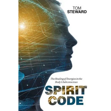 Spirit Code: The Healing of Energies in the Body's Subconscious