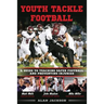 Youth Tackle Football: A Guide to Teaching Safer Football and Preventing Injuries