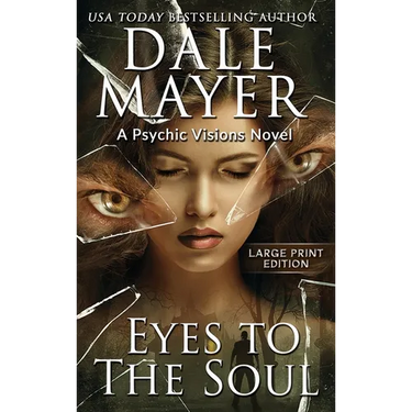 Eyes to the Soul: A Psychic Visions Novel