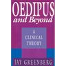Oedipus and Beyond: A Clinical Theory
