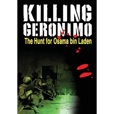 Killing Geronimo: The Hunt for Osama bin Laden