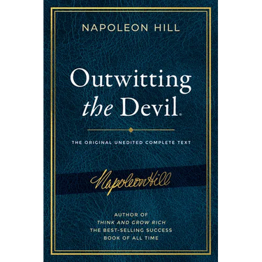 Outwitting the Devil(r): The Complete Text, Reproduced from Napoleon Hill's Original Manuscript, Including Never-Before-Published Content