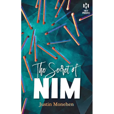 The Secret of Nim: The Definitive Guide to the Ultimate Matchstick Hustle (Hey Presto Magic Book)