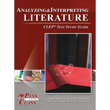 Analyzing and Interpreting Literature CLEP Test Study Guide