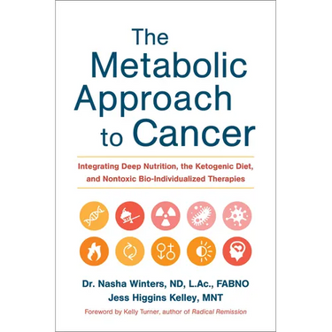 The Metabolic Approach to Cancer: Integrating Deep Nutrition, the Ketogenic Diet, and Nontoxic Bio-Individualized Therapies