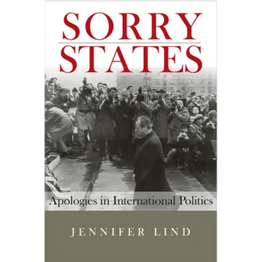 Sorry States: Apologies in International Politics