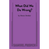 What Did We Do Wrong?