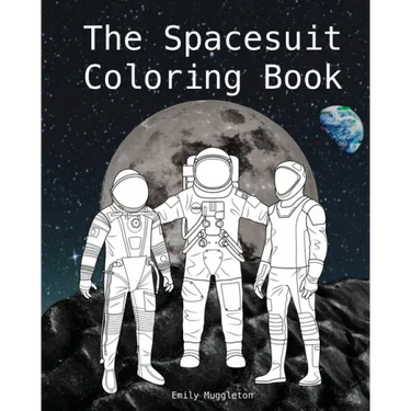 The Spacesuit Coloring Book: Accurately Detailed Spacesuits from NASA, SpaceX, Boeing & more