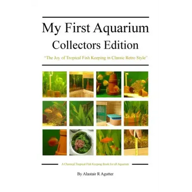 My First Aquarium Collectors Edition: The Joy of Tropical Fish Keeping in Classic Retro Style