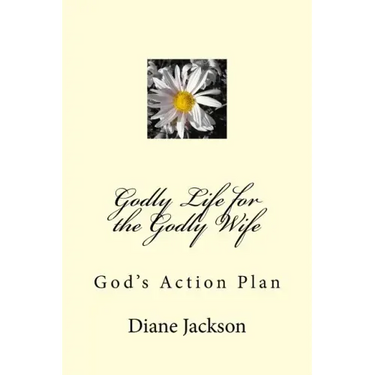 Godly Life for the Godly Wife: God's Action Plan