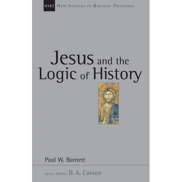 Jesus and the Logic of History: Volume 3
