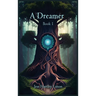 A Dreamer: Book 1