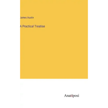 A Practical Treatise